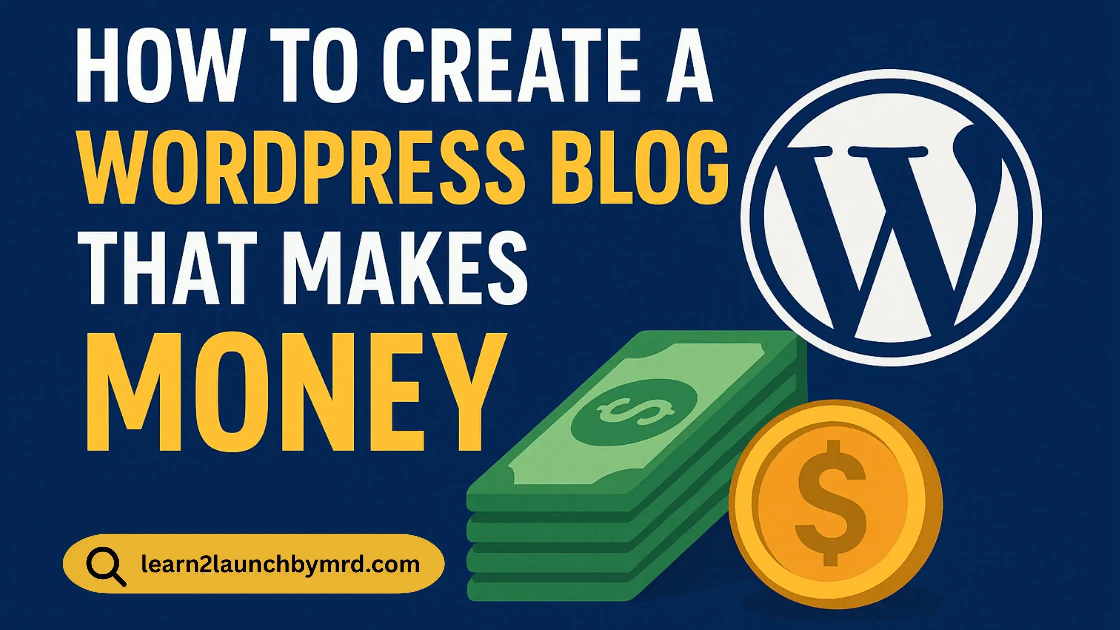 how to create a WordPress blog that makes money