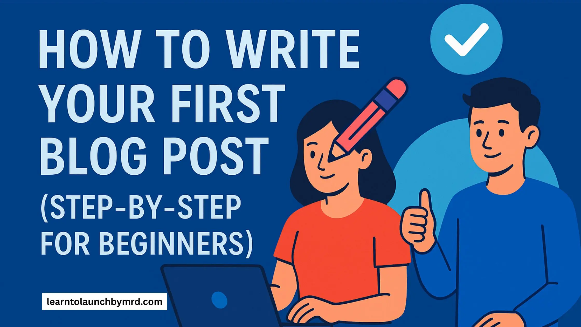 how to write your first blog post for beginners